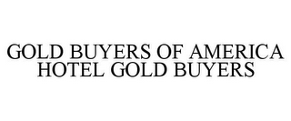 GOLD BUYERS OF AMERICA HOTEL GOLD BUYERS