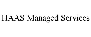 HAAS MANAGED SERVICES