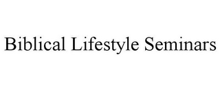 BIBLICAL LIFESTYLE SEMINARS