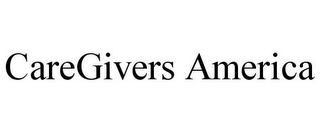 CAREGIVERS AMERICA