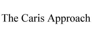 THE CARIS APPROACH