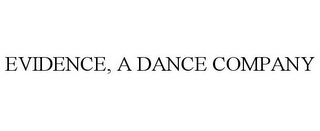 EVIDENCE, A DANCE COMPANY