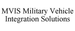 MVIS MILITARY VEHICLE INTEGRATION SOLUTIONS