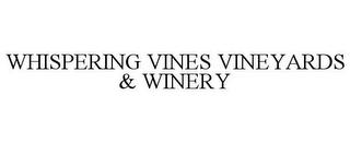 WHISPERING VINES VINEYARDS & WINERY