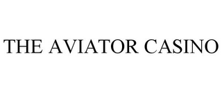 THE AVIATOR CASINO