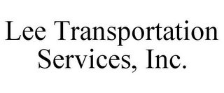 LEE TRANSPORTATION SERVICES, INC.