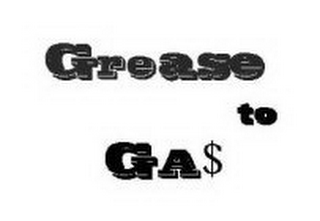 GREASE TO GA$