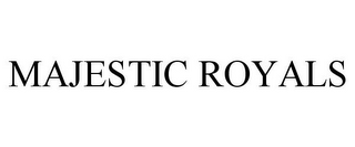 MAJESTIC ROYALS