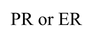 PR OR ER