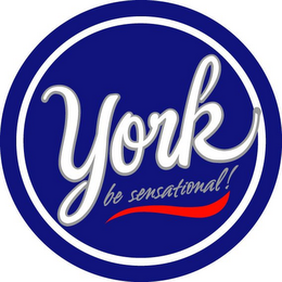 YORK BE SENSATIONAL