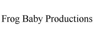 FROG BABY PRODUCTIONS