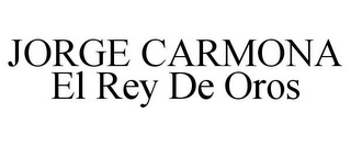 JORGE CARMONA EL REY DE OROS