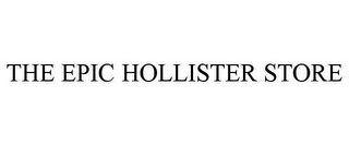 THE EPIC HOLLISTER STORE