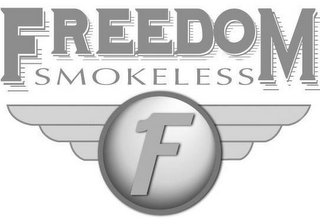 F FREEDOM SMOKELESS