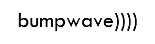 BUMPWAVE))))