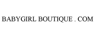 BABYGIRL BOUTIQUE . COM