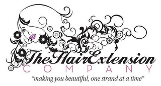 THE HAIR EXTENSION COMPANY "MAKING YOU BEAUTIFUL, ONE STRAND AT A TIME"