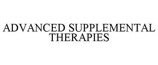 ADVANCED SUPPLEMENTAL THERAPIES