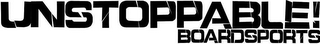 UNSTOPPABLE!BOARDSPORTS