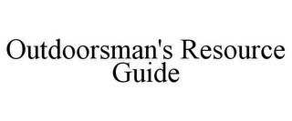 OUTDOORSMAN'S RESOURCE GUIDE