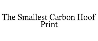 THE SMALLEST CARBON HOOF PRINT