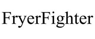 FRYERFIGHTER