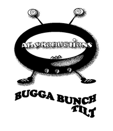 AH\PRODUCTIONS BUGGA BUNCH TILT