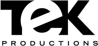 TEK PRODUCTIONS