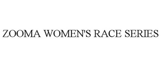 ZOOMA WOMEN'S RACE SERIES