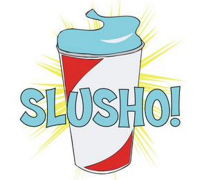 SLUSHO!