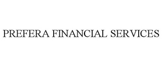 PREFERA FINANCIAL SERVICES