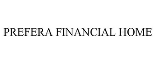 PREFERA FINANCIAL HOME