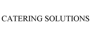 CATERING SOLUTIONS