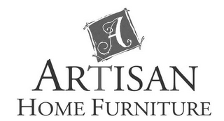 A ARTISAN HOME FURNITURE
