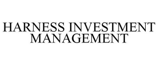 HARNESS INVESTMENT MANAGEMENT