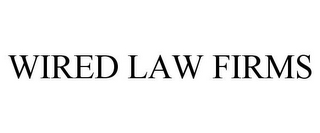 WIRED LAW FIRMS