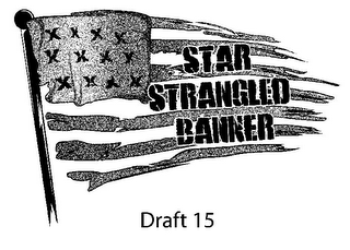 STAR STRANGLED BANNER DRAFT 15