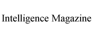 INTELLIGENCE MAGAZINE