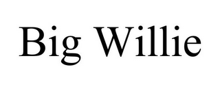 BIG WILLIE