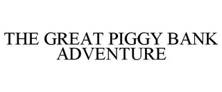 THE GREAT PIGGY BANK ADVENTURE