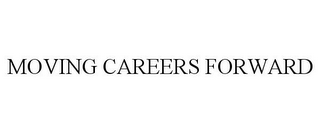 MOVING CAREERS FORWARD