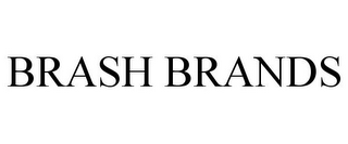 BRASH BRANDS