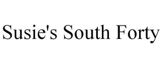 SUSIE'S SOUTH FORTY