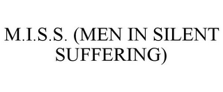 M.I.S.S. (MEN IN SILENT SUFFERING)