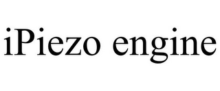 IPIEZO ENGINE