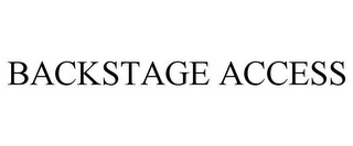 BACKSTAGE ACCESS