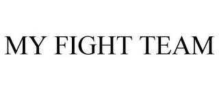 MY FIGHT TEAM