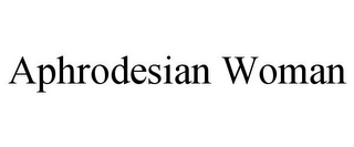 APHRODESIAN WOMAN