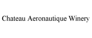 CHATEAU AERONAUTIQUE WINERY