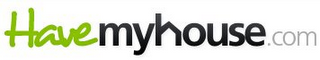 HAVEMYHOUSE.COM
